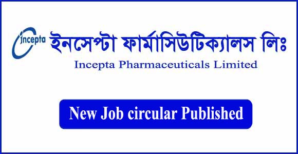 Incepta Pharmaceuticals Limited Job Circular